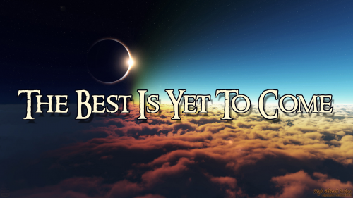 best-is-yet-to-come.png