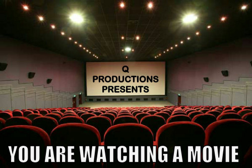 Q_Productions_You_Are_Watching_A_Movie.jpg
