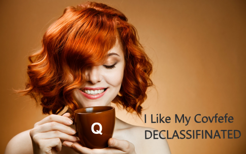 Q_I_Like_My_Covfefe_Declassifinated.png