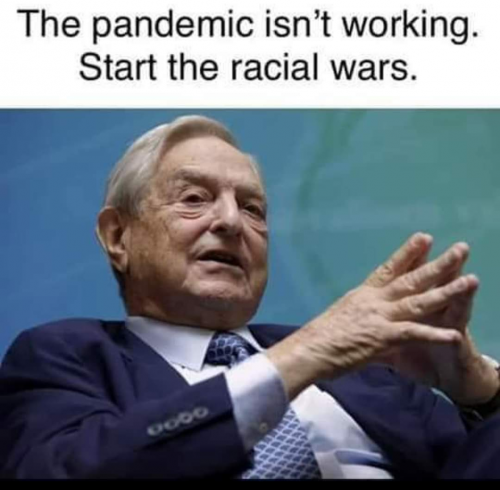Soros_Pandemic_Isnt_Working_Start_Racial_Wars.png