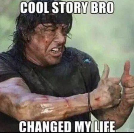 Cool_Story_Bro_Changed_My_Life.jpg