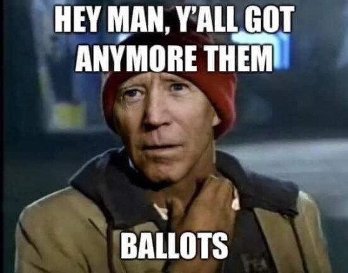 Biden_Yall_Got_Any_More_Them_Ballots.jpg