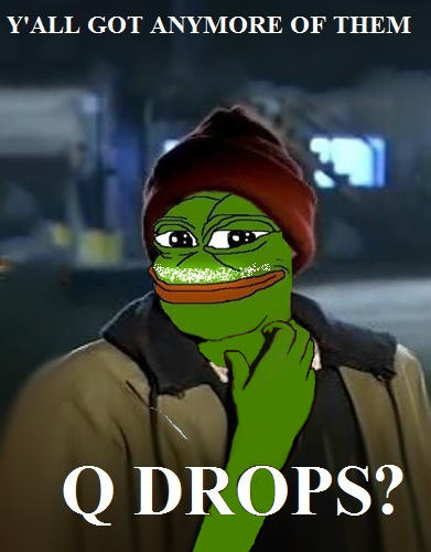 Y-all_Got_Anymore_Of_Them_QDrops_Pepe.jpg