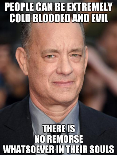 Hanks_Psychopath_ColdBlooded_Evil_No_Remorse.jpg