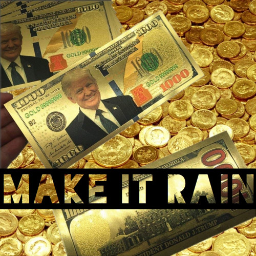 Trump_Make_It_Rain_Gold.jpg