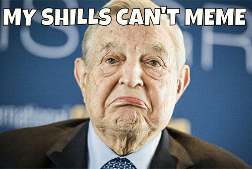 Soros_My_Shills_Cant_Meme.jpg