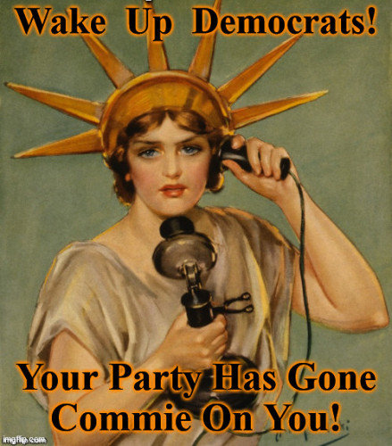 Wake_Up_Dems_Your_Party_Commie.jpg