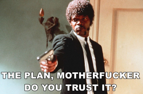 Samuel_L_Jackson_The_plan_motherfucker_do_you_trust_it.jpg