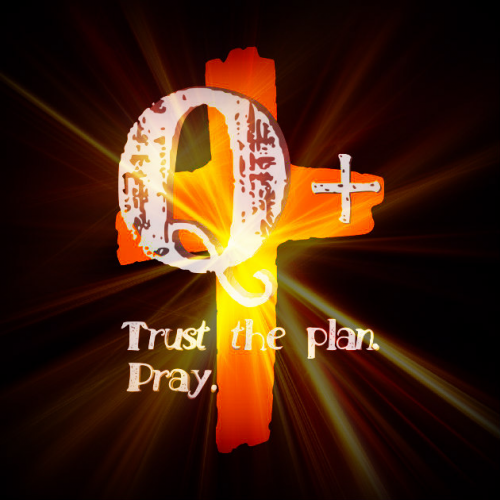 Q+_Trust_The_Plan_Pray.png